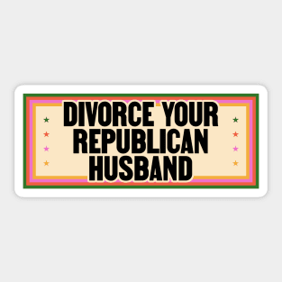 Divorce Your Republican Husband - Funny Liberal Sticker